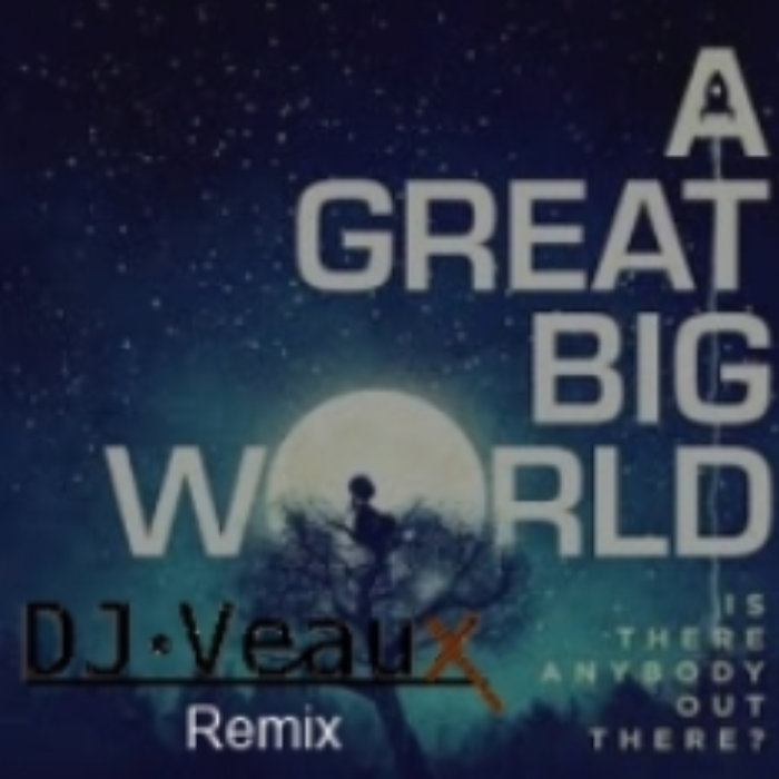 A Great Big World & Christina Aguilera - Say Something (DJ Veaux Bootleg &  ft. Alexander Thao) | DJ Veaux