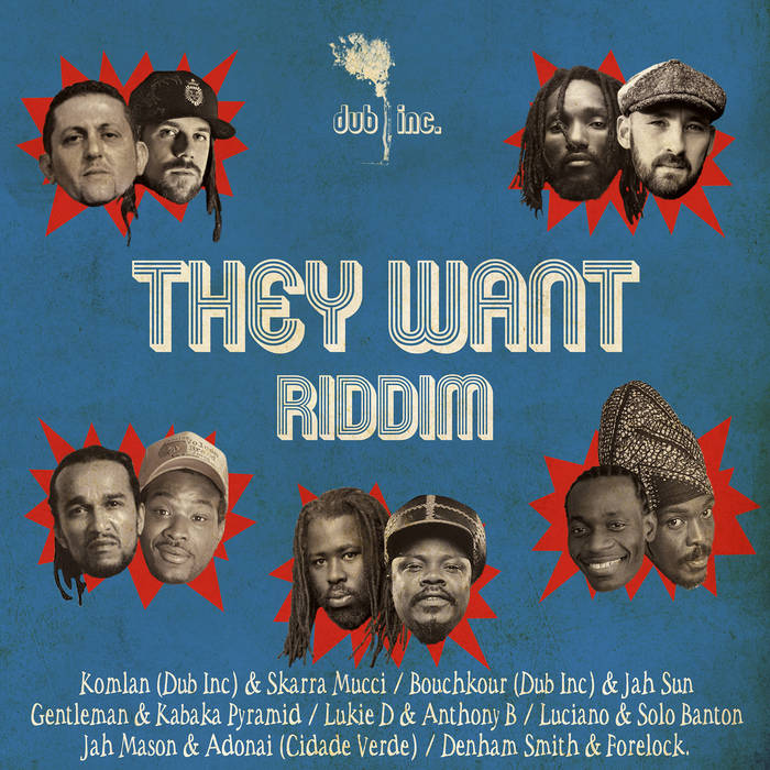 THEY WANT RIDDIM | Dub Inc