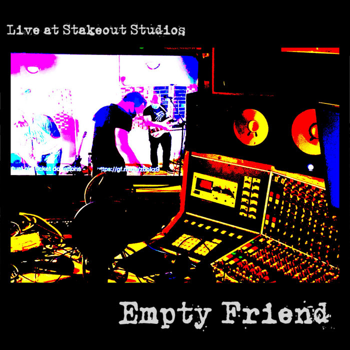 Live at Stakeout Studios | Empty Friend