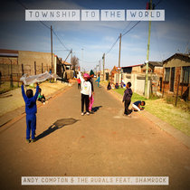 The Rurals — Township To The World