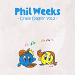 Phil Weeks Presents Crate Diggin’ Vol.2