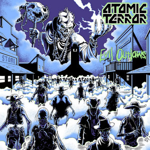 Atomic Terror — Evil OutlawsATOMIC TERROR