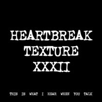 HEARTBREAK TEXTURE XXXII [TF01126] cover art