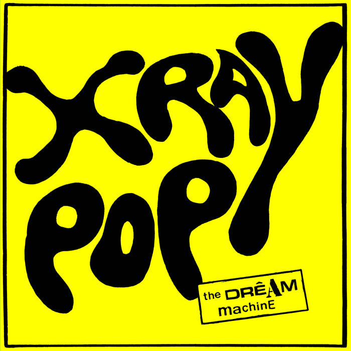 The Dream Machine, by X Ray Pop