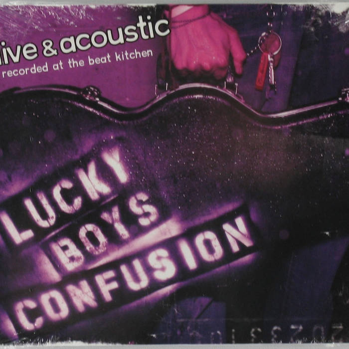 Live and Acoustic Lucky Boys Confusion