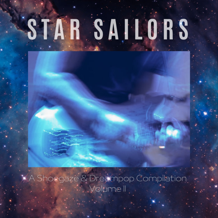 Star Sailors A Shoegaze Dreampop Compilation Vol 2 Star Sailors
