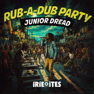 Rub-A-Dub PartyJunior Dread & Irie Ites cover