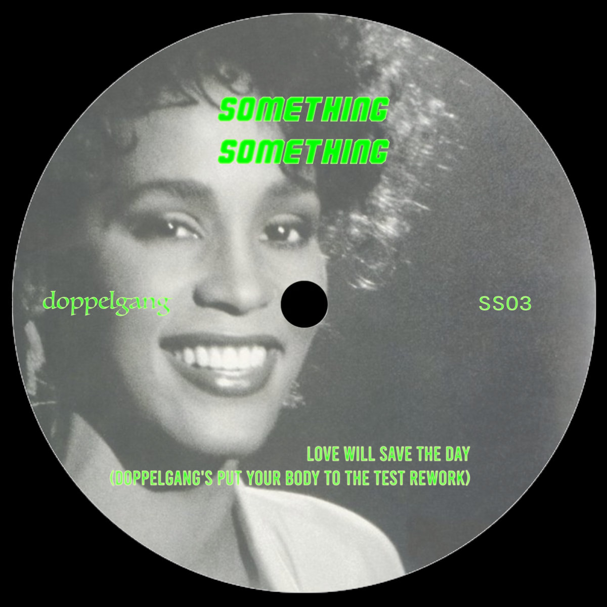 Whitney Houston - Love Will Save The Day [Doppelgang's Put Your Body To The Test Rework] something something 3