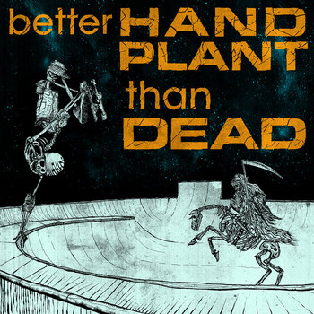 V/A 'Better Hand Plant Than Dead' - Better Hand Plant Than Dead