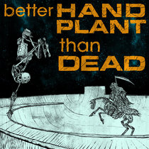 V/A 'Better Hand Plant Than Dead' - Better Hand Plant Than Dead