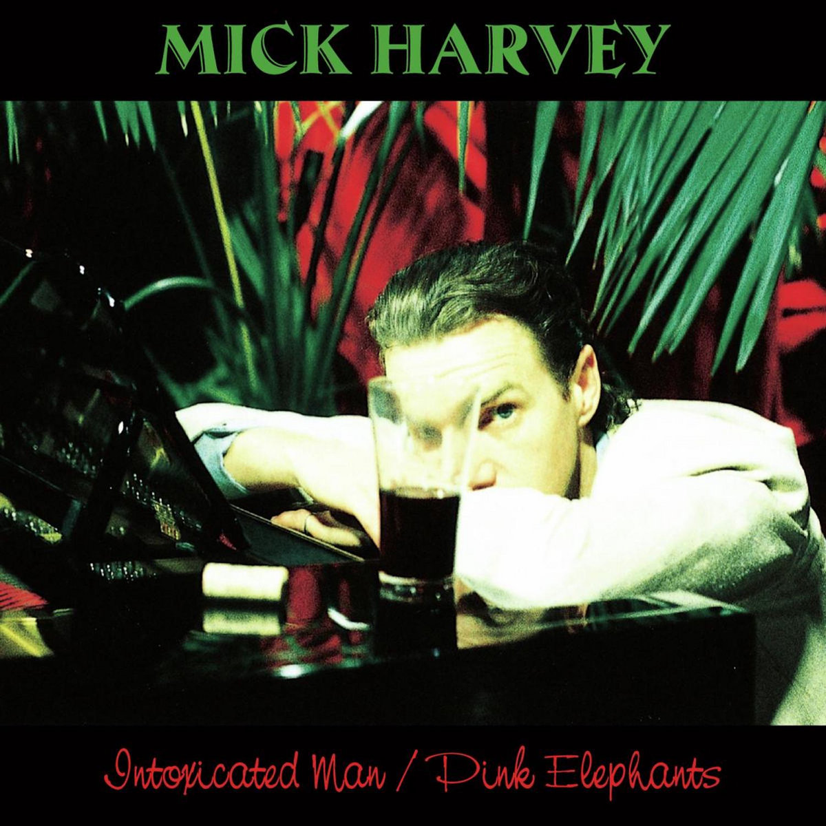 Mick Harvey – Pink Elephants Intoxicated Man / Pink Elephants | Mick Harvey