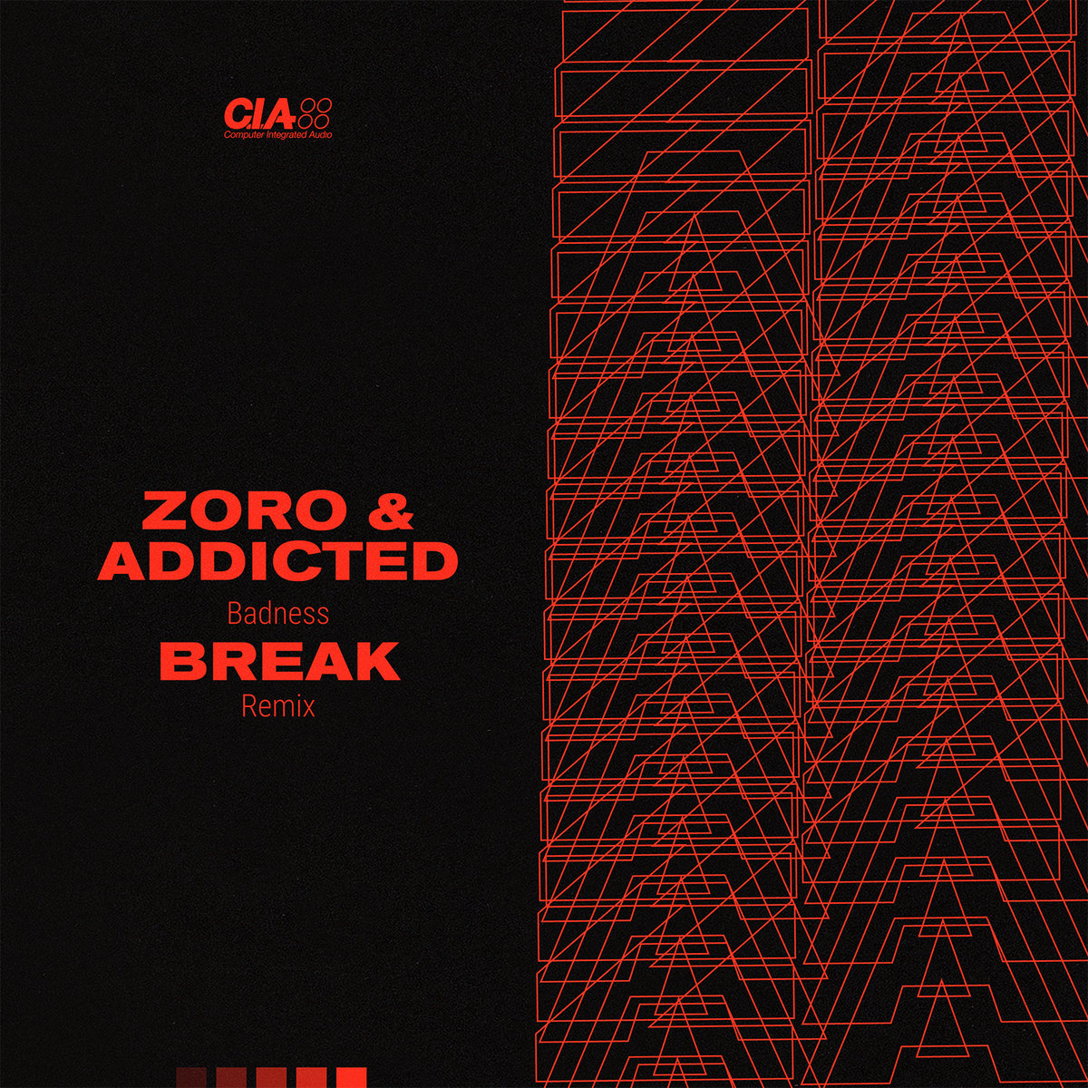 Badness (Break Remix) | Zoro & Addicted | CIA Records