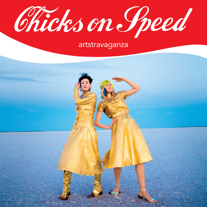 Artstravaganza | CHICKS ON SPEED