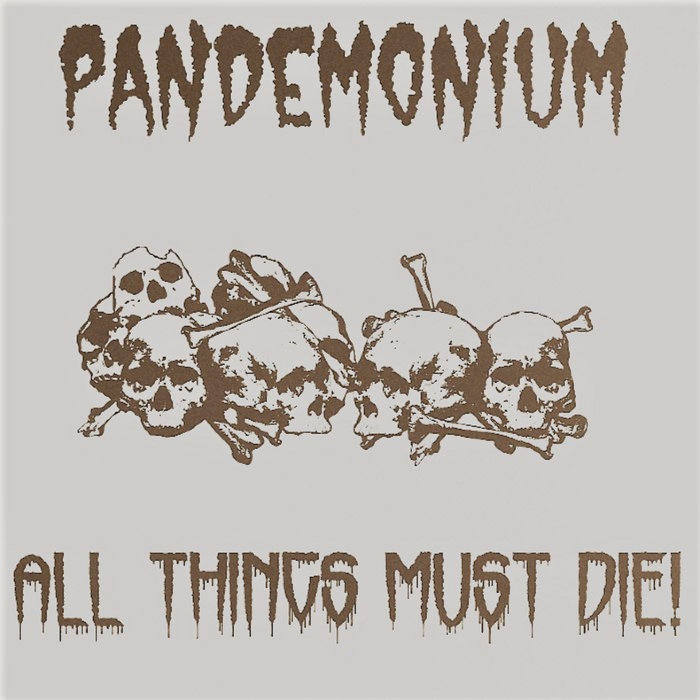 All things must die pandaemonium