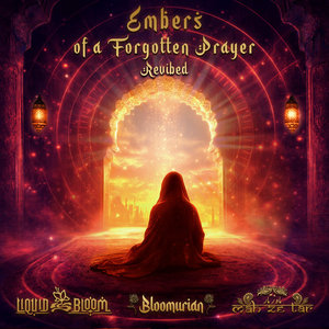 Liquid Bloom, Bloomurian, Mah Ze Tar - Embers of a Forgotten Prayer (Murkury Revibe) cover