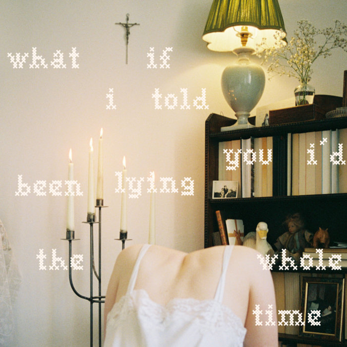 What If I Told You I'd Been Lying The Whole Time Lacuna