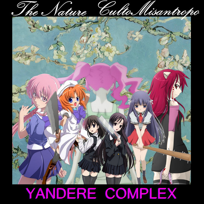 Yandere Complex Culto Misantropo, The Nature Culto Misantropo