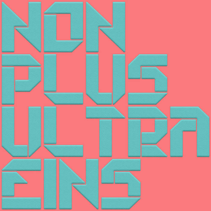 Non Plus Ultra Eins | AtomTM | NN