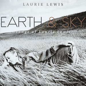 Earth & Sky: Songs of Laurie Lewis cover