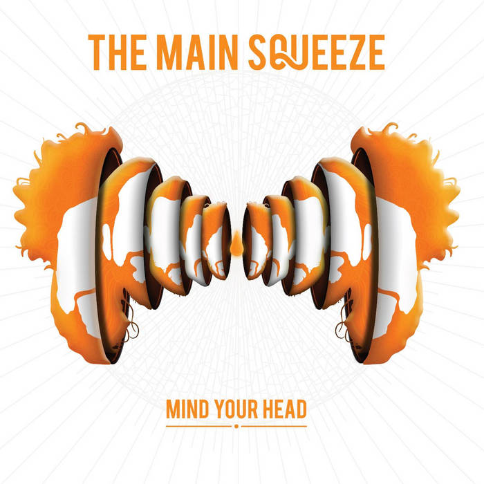Mind Your Head | The Main Squeeze