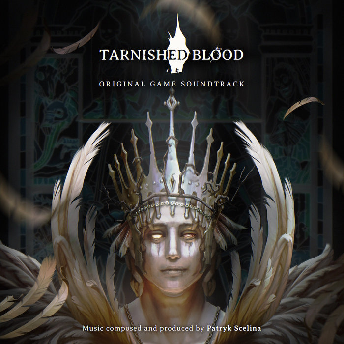 Tarnished Blood Original Game Soundtrack Patryk Scelina