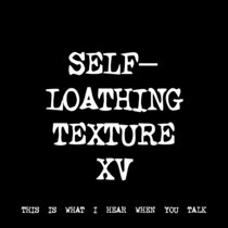 SELF-LOATHING TEXTURE XV [TF00615] cover art