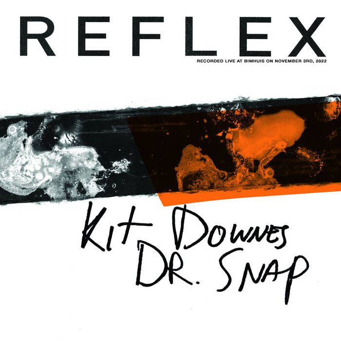 REFLEX: DR. SNAP
by Kit Downes