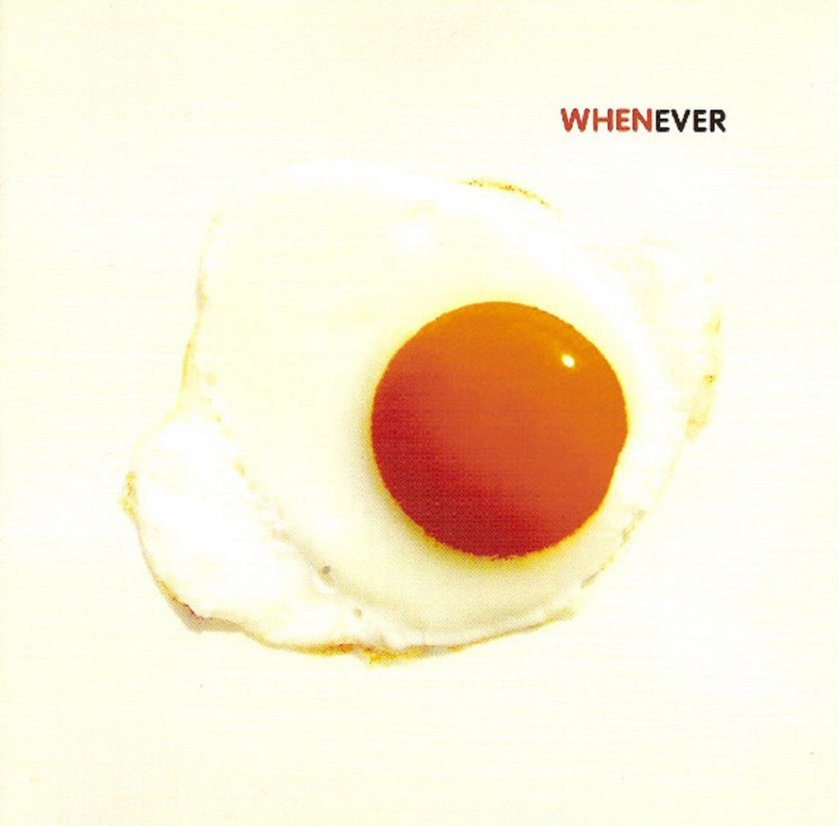 Whenever | When