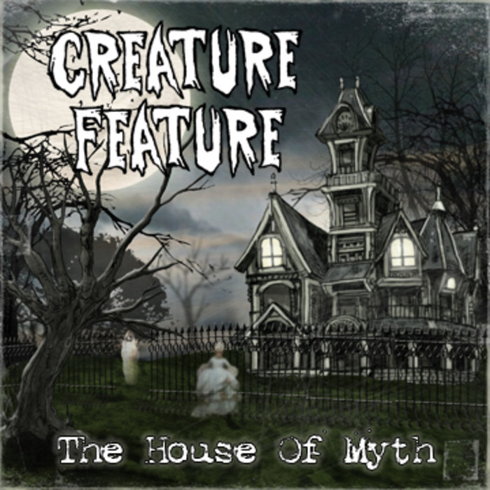 The House Of Myth Creature Feature
