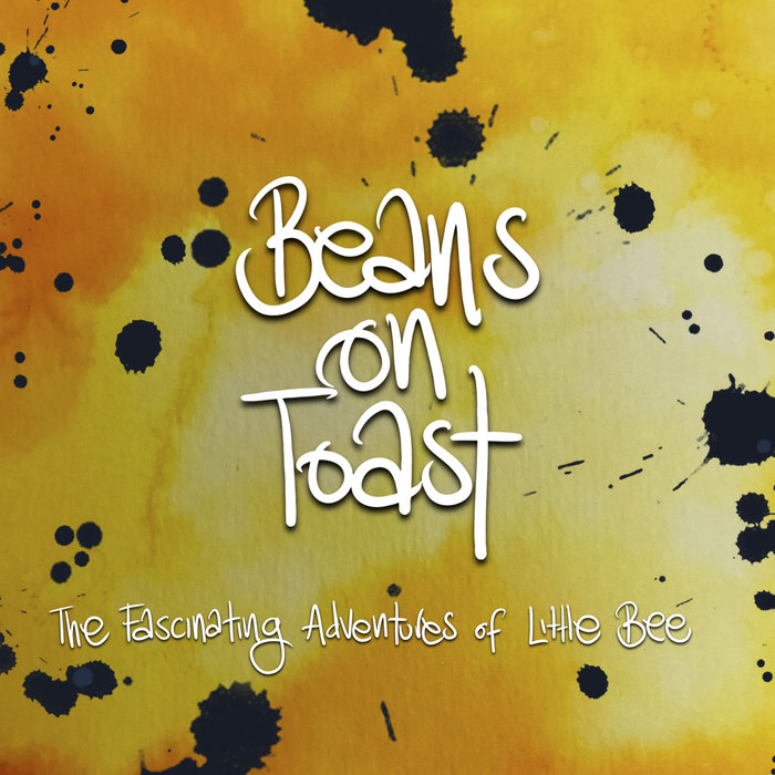 The Fascinating Adventures of Little Bee Beans on Toast