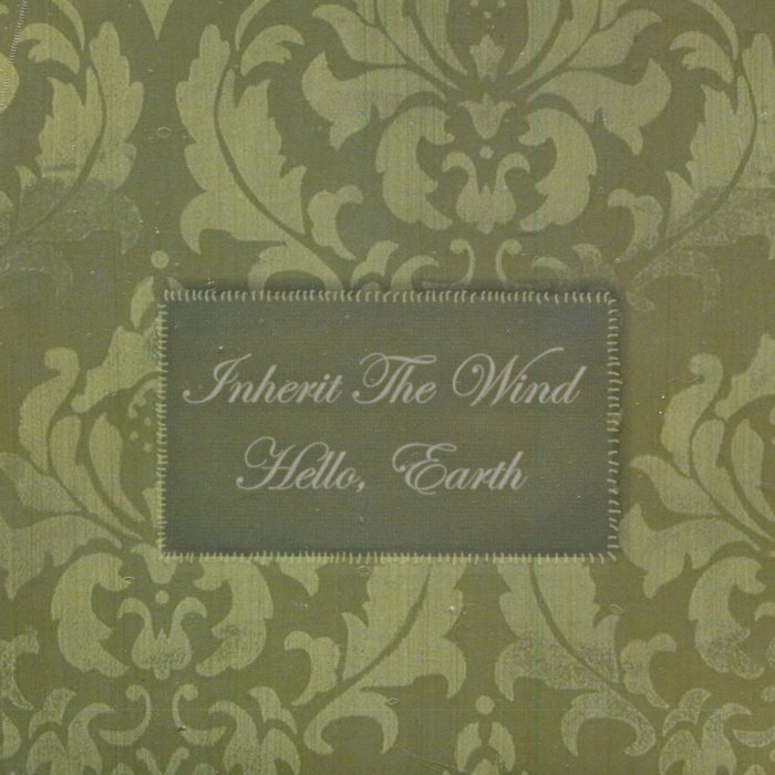 Hello, Earth | Inherit The Wind