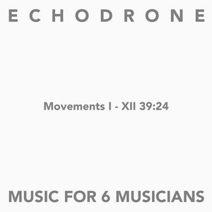 Echodrone — Music for 6 Musicians