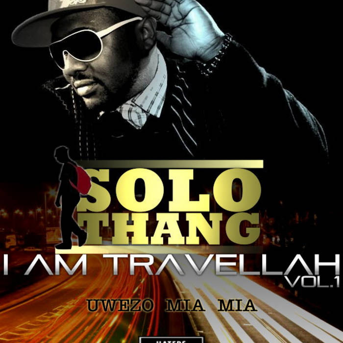 I AM TRAVELLAH VOL 1(uwezo mia mia)