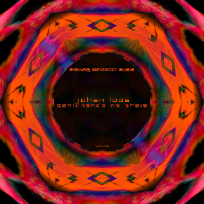 [FMMDBLD096] Caminhando Na Praia | Johan Loos | FLOWING MOVEMENT MUSIC ...