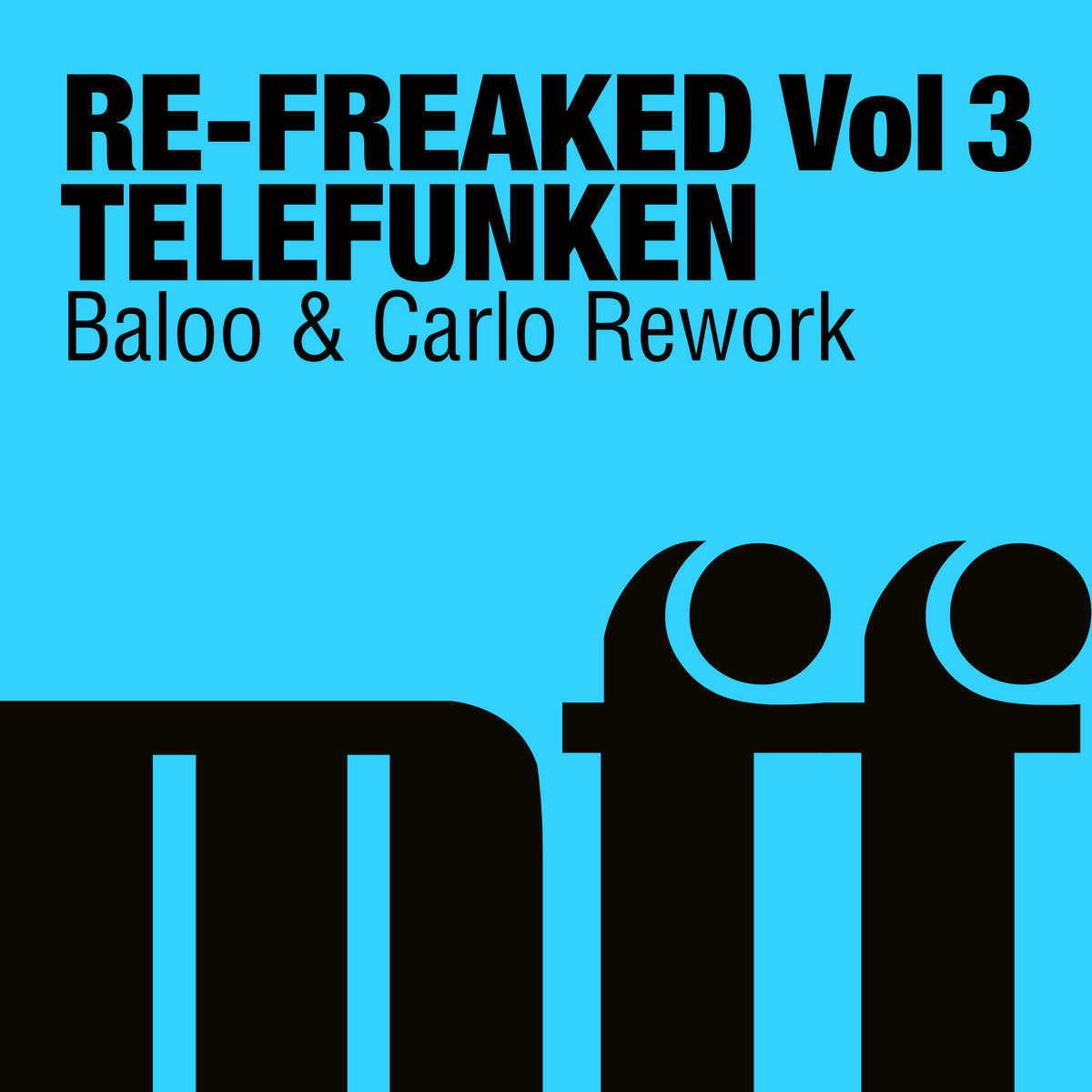 Freaks, Baloo + Carlo — Re-Freaked Vol 3 - Baloo and Carlo Rework artwork