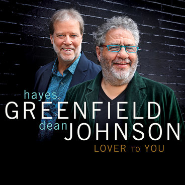 Lover To You | Hayes Greenfield & Dean Johnson | Sunnyside Records