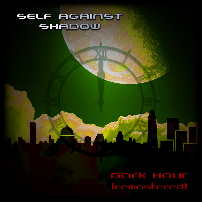 Dark Hour (Remastered) Self Against Shadow