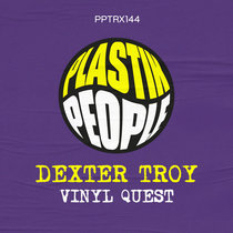Dexter Troy - Vinyl Quest - PPD144 cover art