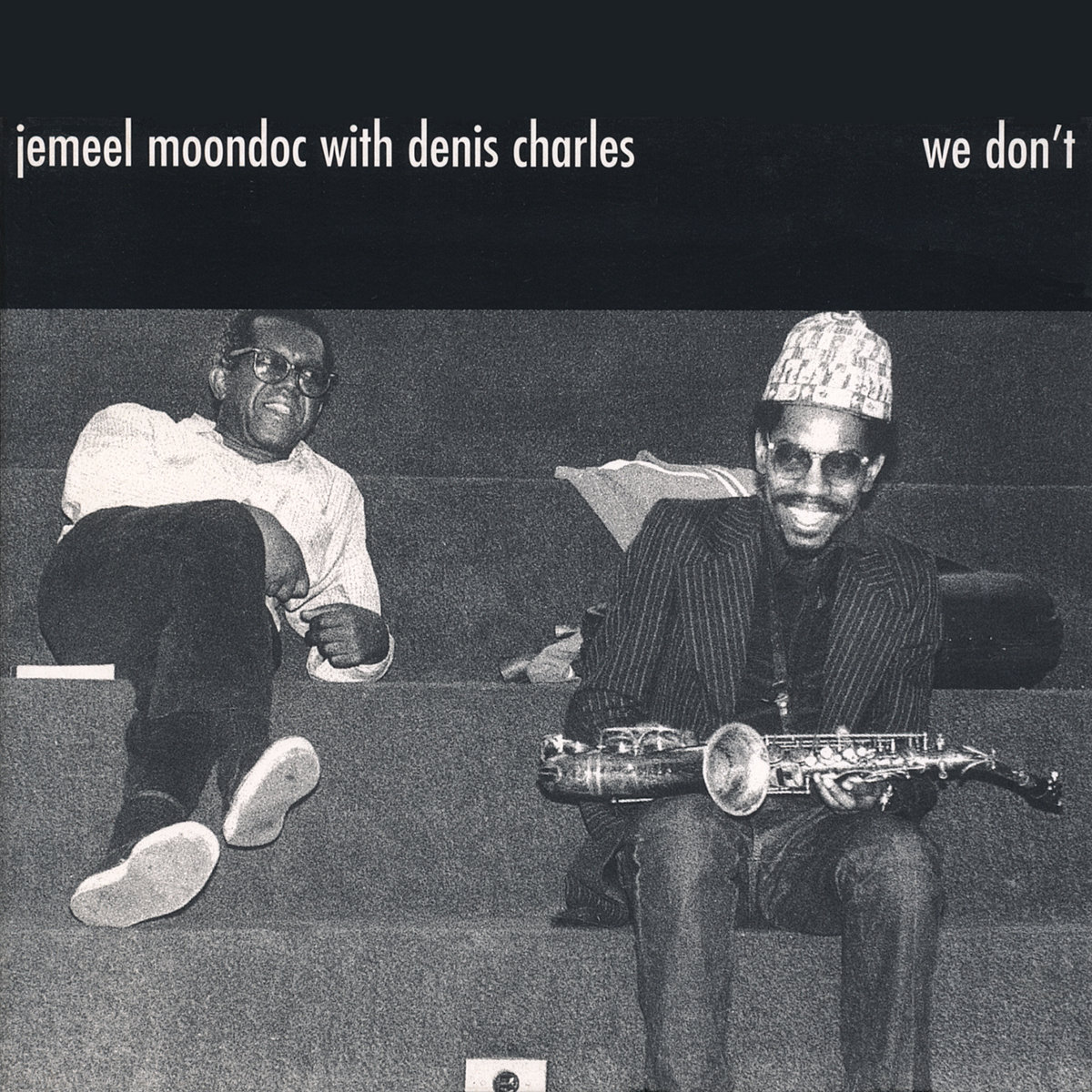 We Don't | Jemeel Moondoc & Denis Charles | eremite records