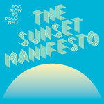 Too Slow to Disco NEO - The Sunset Manifesto