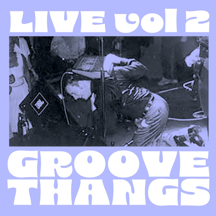 LIVE Vol 2 | Groove Thangs