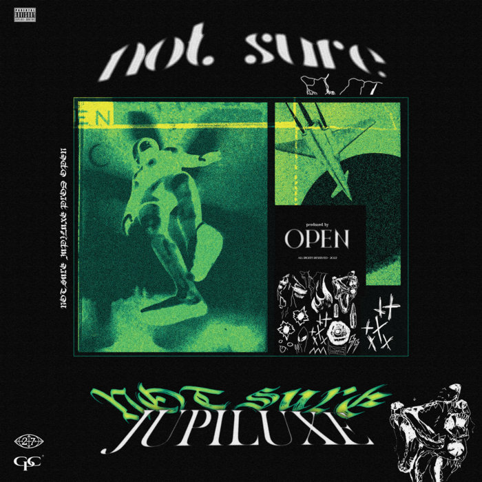 NOT SURE | OPEN, JUPILUXE | prodOPEN