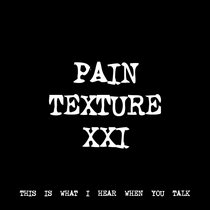PAIN TEXTURE XXI [TF00216] cover art