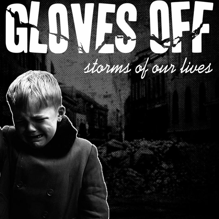 Storms Of Our Lives // Full Album Gloves Off