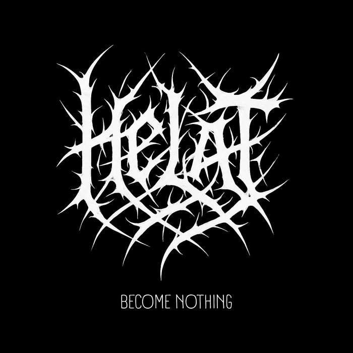 Helat Become Nothing | Helat