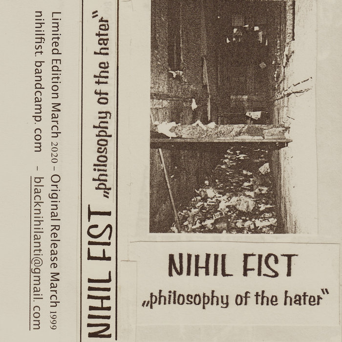 Philosophy of the Hater (1999) Nihil Fist