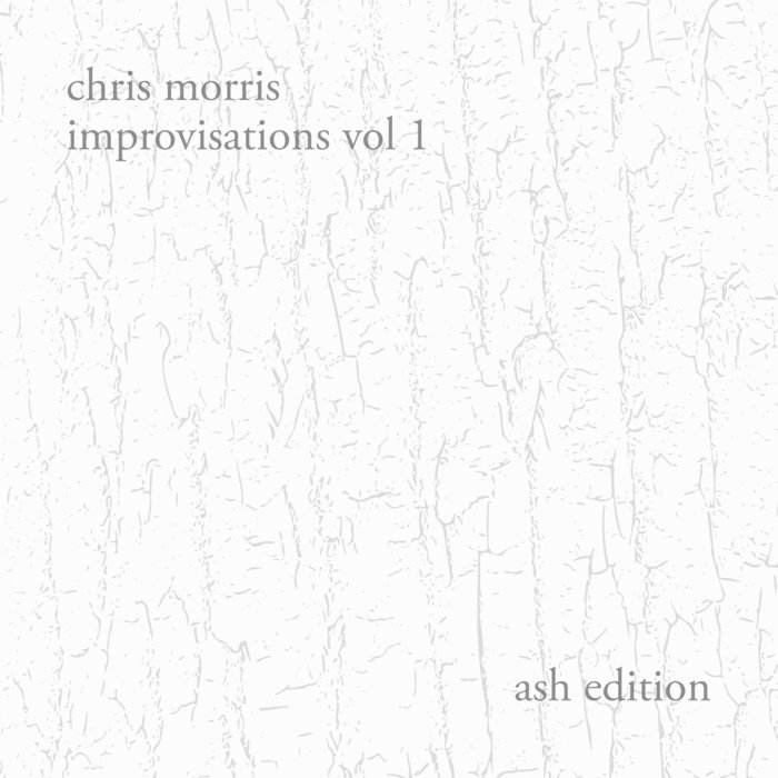 improvisations vol 1 - ash edition, by chris morris