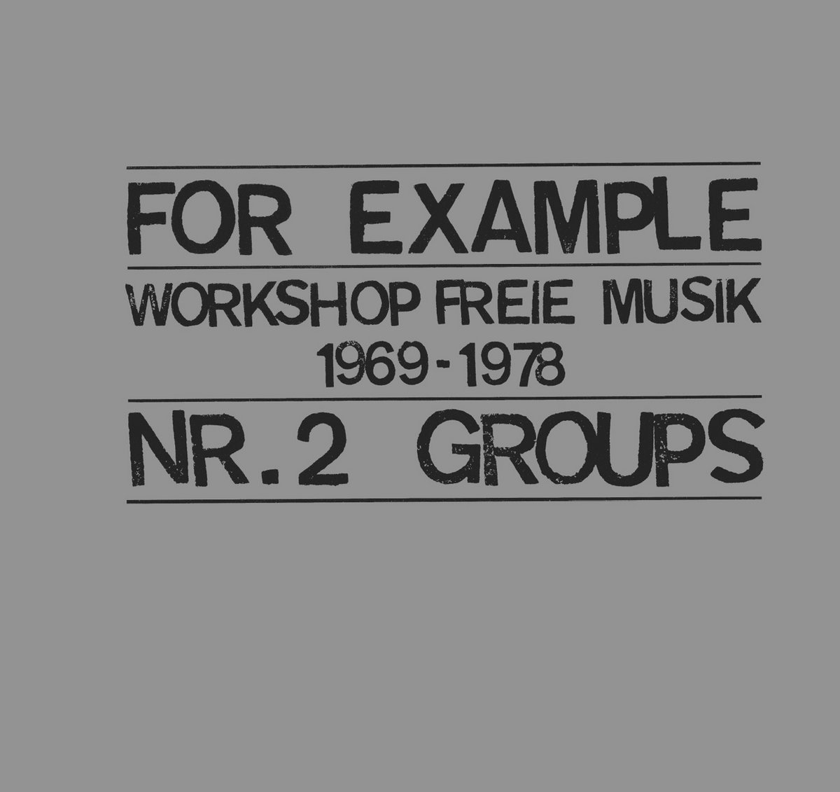 FOR EXAMPLE: Workshop Freie Musik 1969-1978 | VARIOUS ARTISTS