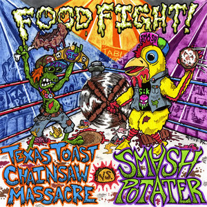 Food Fight!Texas Toast Chainsaw Massacre & Smash Potater cover