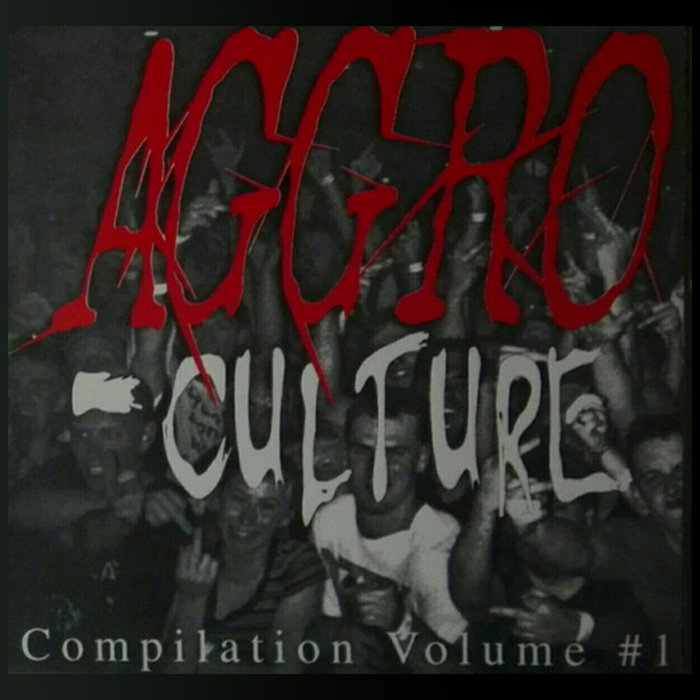 AGGRO-Culture Compilation Volume #1 | Various Artists | Iowa Basement ...